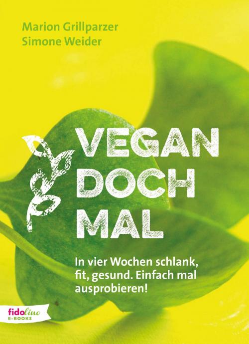 Cover of the book Vegan doch mal by Marion Grillparzer, Simone Weider, fidolino
