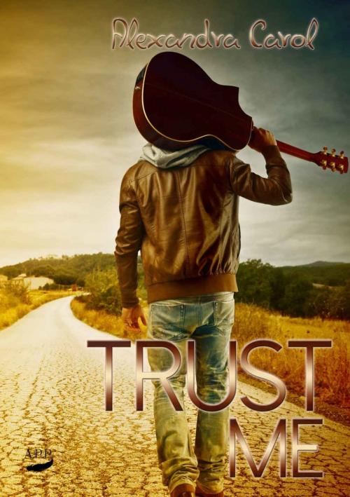 Cover of the book Trust Me by Alexandra Carol, A.P.P. Verlag