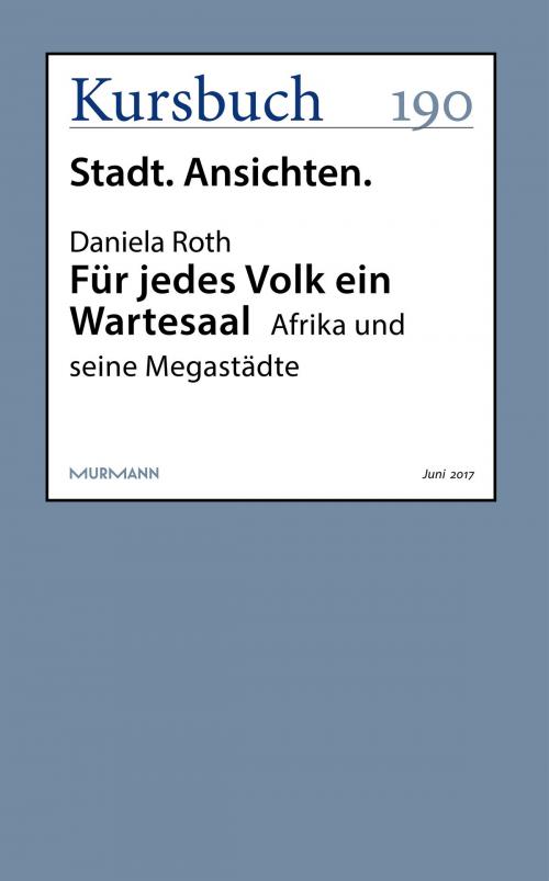 Cover of the book Für jedes Volk ein Wartesaal by Daniela Roth, Kursbuch