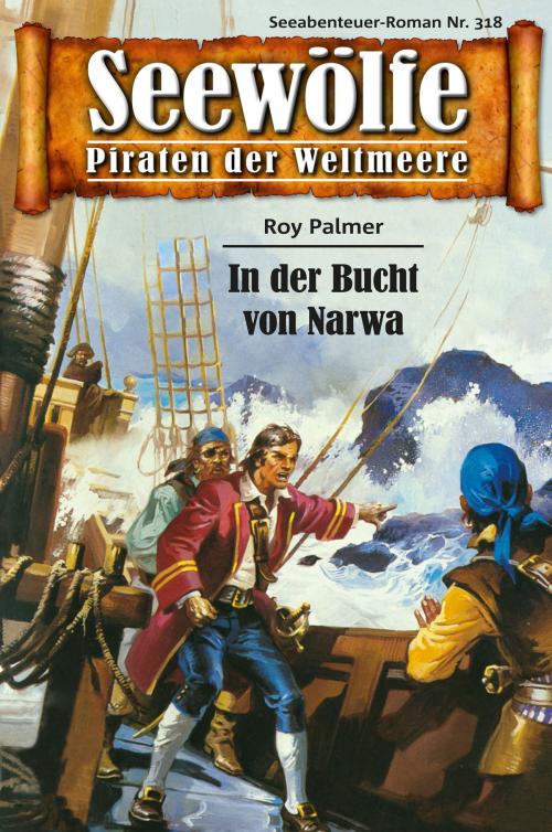 Cover of the book Seewölfe - Piraten der Weltmeere 318 by Roy Palmer, Pabel eBooks