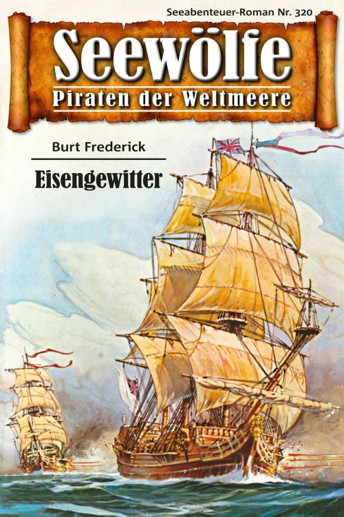 Cover of the book Seewölfe - Piraten der Weltmeere 320 by Burt Frederick, Pabel eBooks