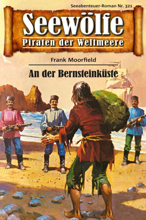 Cover of the book Seewölfe - Piraten der Weltmeere 321 by Frank Moorfield, Pabel eBooks