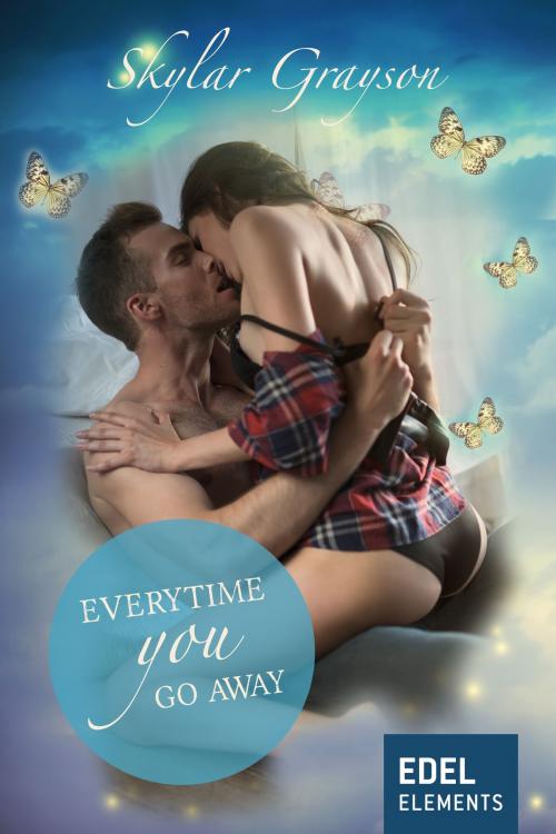 Cover of the book Everytime you go away by Skylar Grayson, Edel Elements