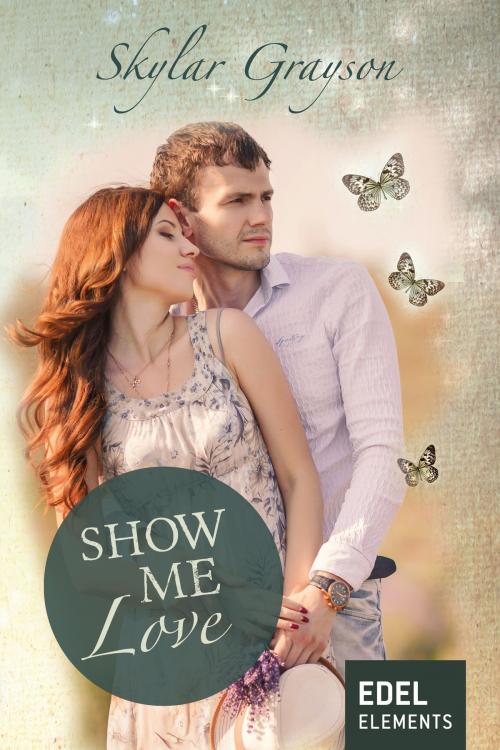 Cover of the book Show me love by Skylar Grayson, Edel Elements