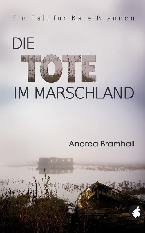 Cover of the book Die Tote im Marschland by Andrea Bramhall, Ylva Verlag e.Kfr.