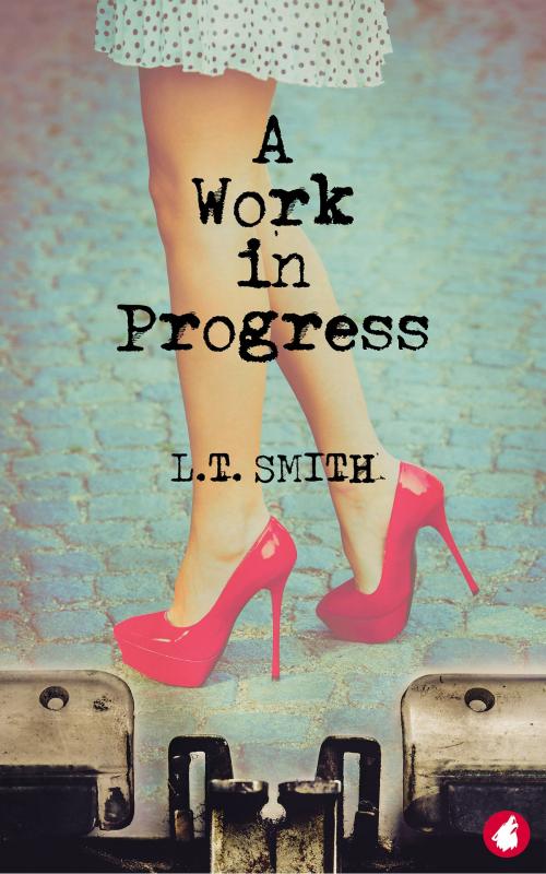 Cover of the book A Work in Progress by L.T. Smith, Ylva Verlag e.Kfr.