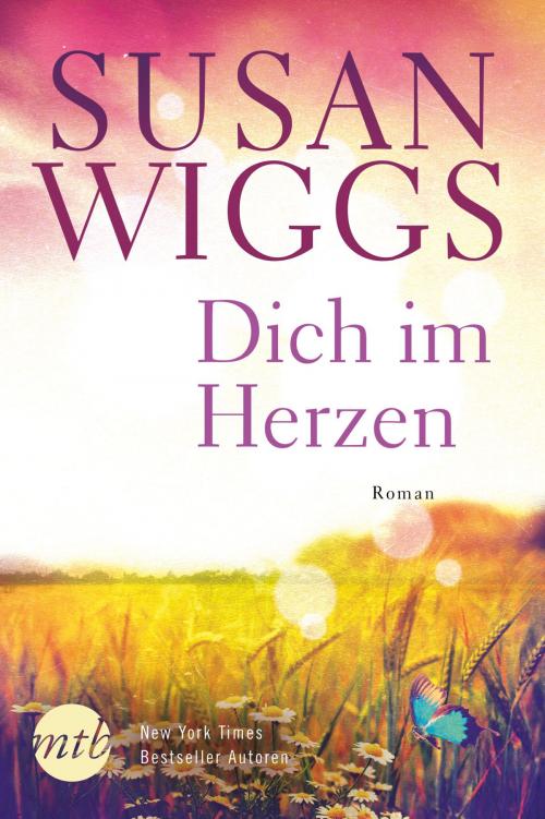 Cover of the book Dich im Herzen by Susan Wiggs, MIRA Taschenbuch
