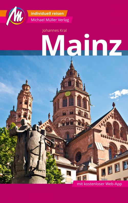 Cover of the book Mainz MM-City Reiseführer Michael Müller Verlag by Johannes Kral, Michael Müller Verlag