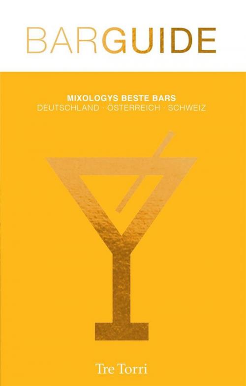 Cover of the book Mixology Bar Guide No. 6 by Peter Eichhorn, Tre Torri