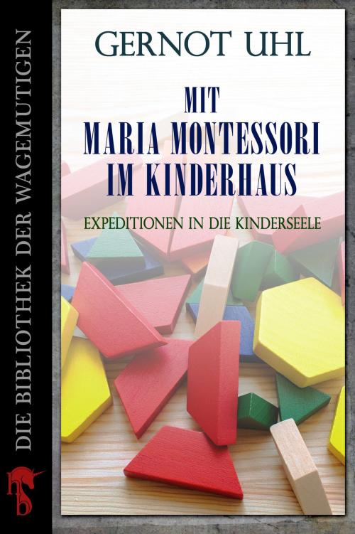 Cover of the book Mit Maria Montessori im Kinderhaus by Gernot Uhl, hockebooks: e-book first