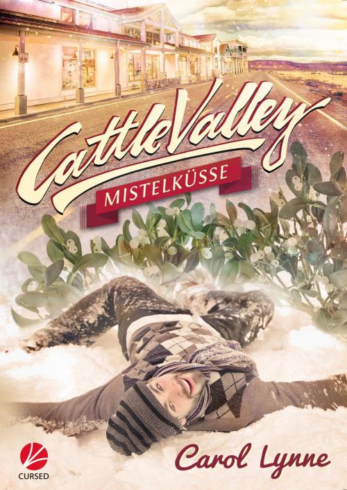 Cover of the book Cattle Valley: Mistelküsse by Carol Lynne, Cursed Verlag