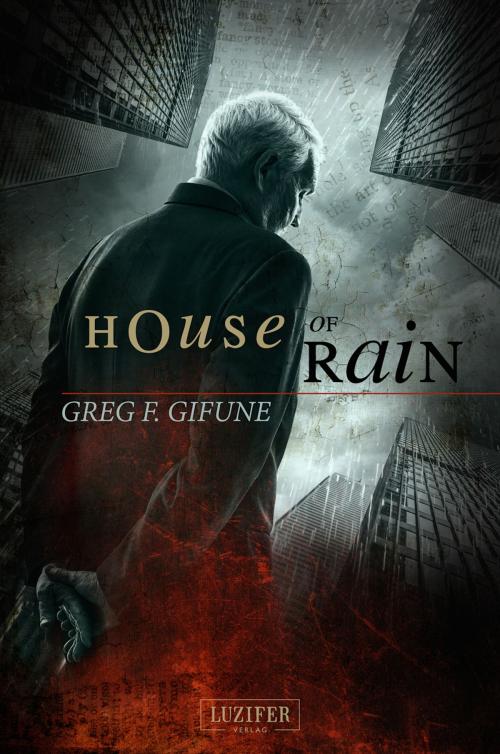 Cover of the book HOUSE OF RAIN by Greg F. Gifune, Luzifer-Verlag
