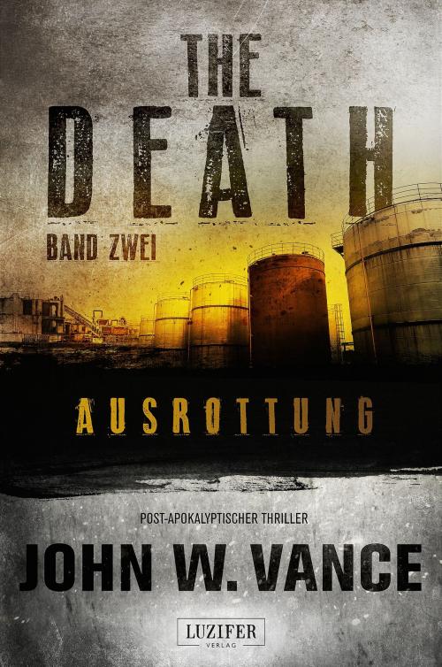 Cover of the book AUSROTTUNG (The Death 2) by John W. Vance, Luzifer-Verlag
