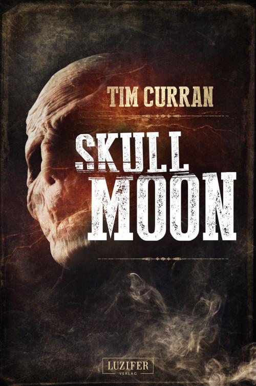 Cover of the book SKULL MOON by Tim Curran, Luzifer-Verlag