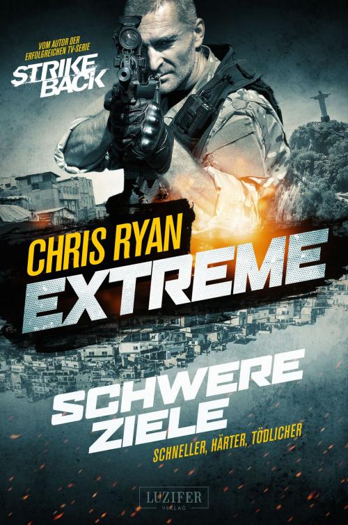 Cover of the book SCHWERE ZIELE (Extreme) by Chris Ryan, Luzifer-Verlag