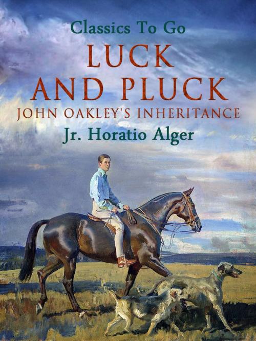 Cover of the book Luck and Pluck by Jr. Horatio Alger, Otbebookpublishing