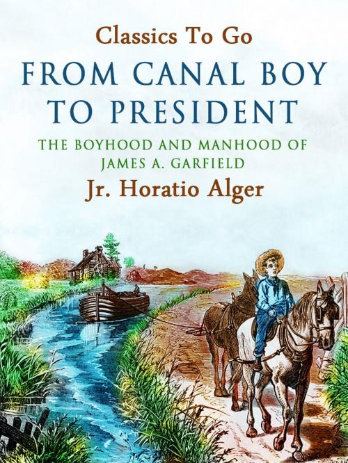 Cover of the book From Canal Boy to President by Jr. Horatio Alger, Otbebookpublishing