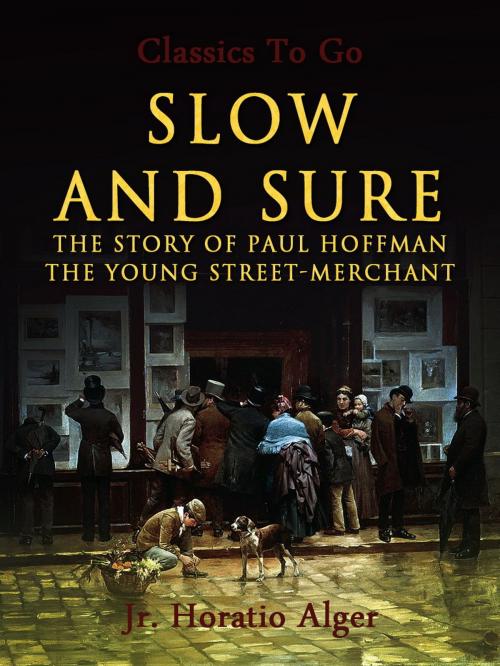 Cover of the book Slow and Sure by Jr. Horatio Alger, Otbebookpublishing