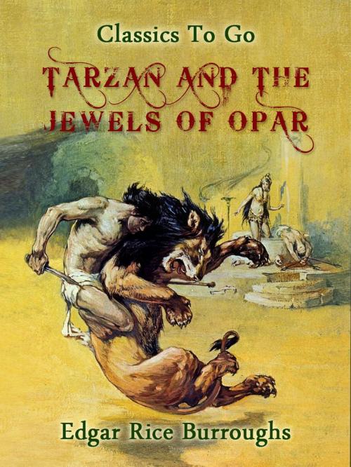 Cover of the book Tarzan and the Jewels of Opar by Edgar Rice Borroughs, Otbebookpublishing