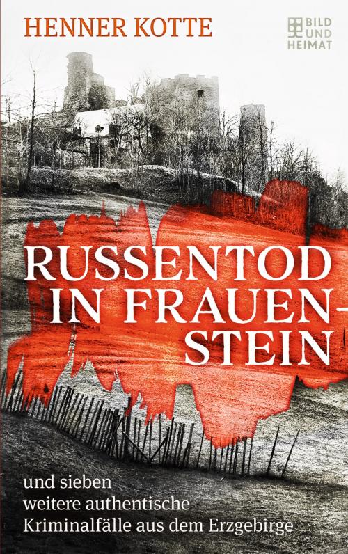 Cover of the book Russentod in Frauenstein by Henner Kotte, Bild und Heimat