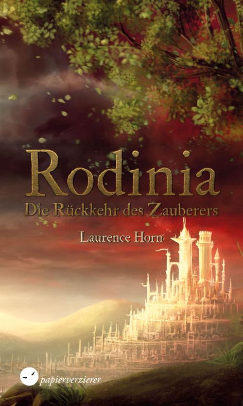 Cover of the book RODINIA - Die Rückkehr des Zauberers by Laurence Horn, Papierverzierer Verlag
