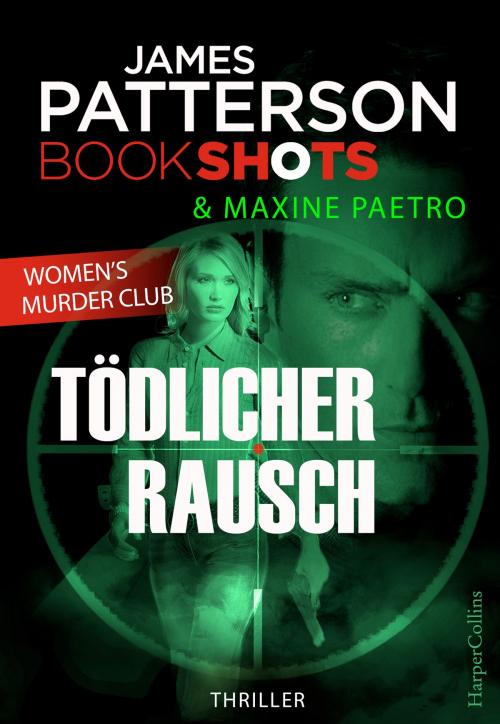 Cover of the book Tödlicher Rausch by James Patterson, Imke Sörensen, HarperCollins