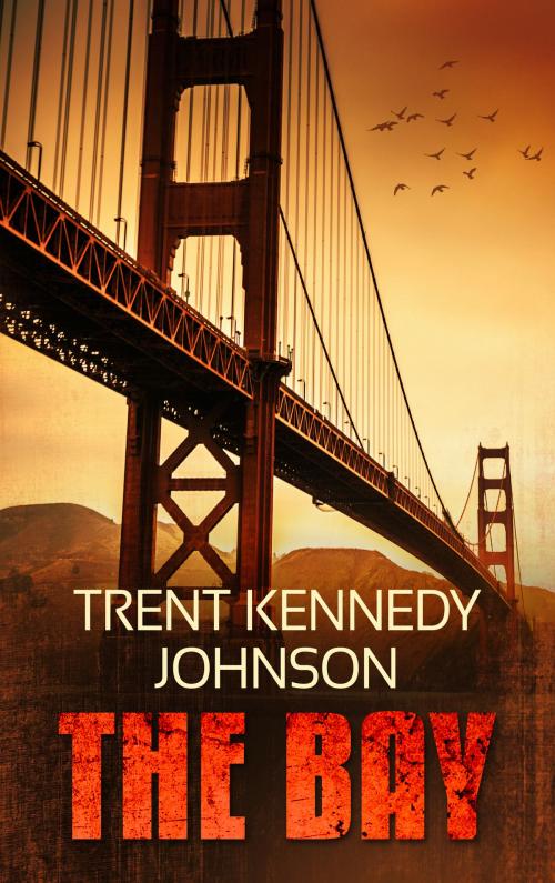 Cover of the book The Bay by Trent Kennedy Johnson, Bastei Entertainment