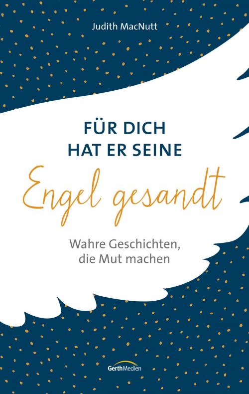 Cover of the book Für dich hat er seine Engel gesandt by Judith MacNutt, Gerth Medien