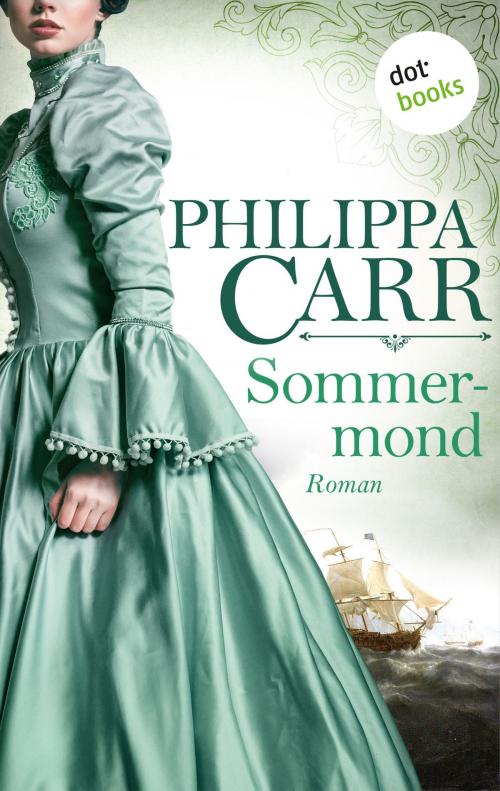 Cover of the book Sommermond: Die Töchter Englands - Band 13 by Philippa Carr, dotbooks GmbH