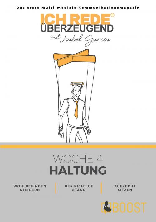Cover of the book Ich REDE. Überzeugend - Woche 4 Haltung by Isabel Garcia, Vanessa Lusian, Boost