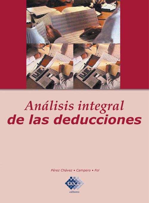 Cover of the book Análisis intergal de las deducciones 2017 by José Pérez Chávez, Raymundo Fol Olguín, Tax Editores