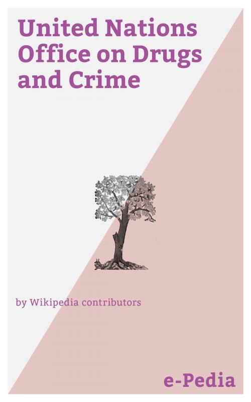 Cover of the book e-Pedia: United Nations Office on Drugs and Crime by Wikipedia contributors, e-Pedia