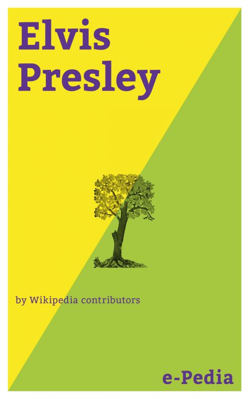 Cover of the book e-Pedia: Elvis Presley by Wikipedia contributors, e-Pedia