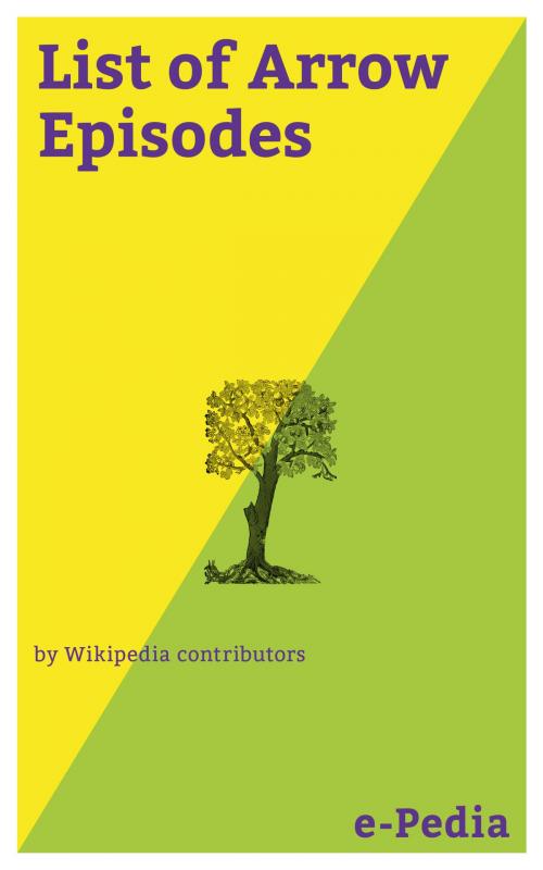 Cover of the book e-Pedia: List of Arrow Episodes by Wikipedia contributors, e-Pedia