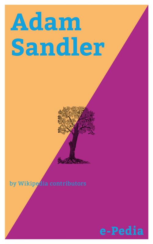 Cover of the book e-Pedia: Adam Sandler by Wikipedia contributors, e-Pedia
