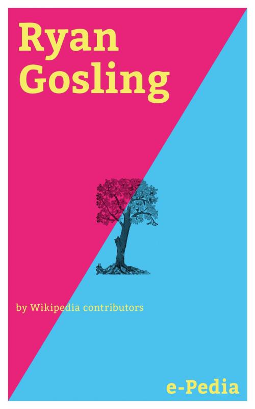 Cover of the book e-Pedia: Ryan Gosling by Wikipedia contributors, e-Pedia