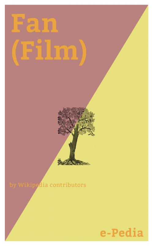 Cover of the book e-Pedia: Fan (Film) by Wikipedia contributors, e-Pedia
