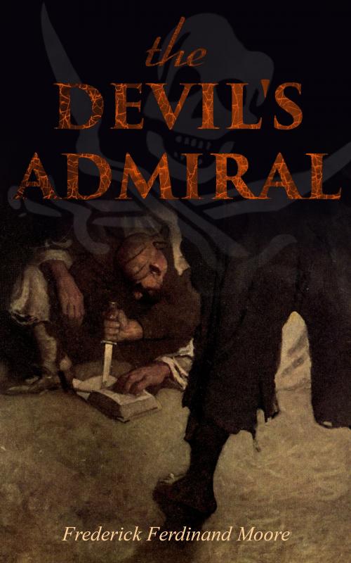 Cover of the book THE DEVIL'S ADMIRAL by Frederick Ferdinand Moore, e-artnow