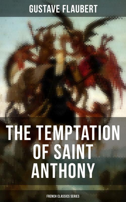 Cover of the book The Temptation of Saint Anthony (French Classics Series) by Gustave Flaubert, Musaicum Books