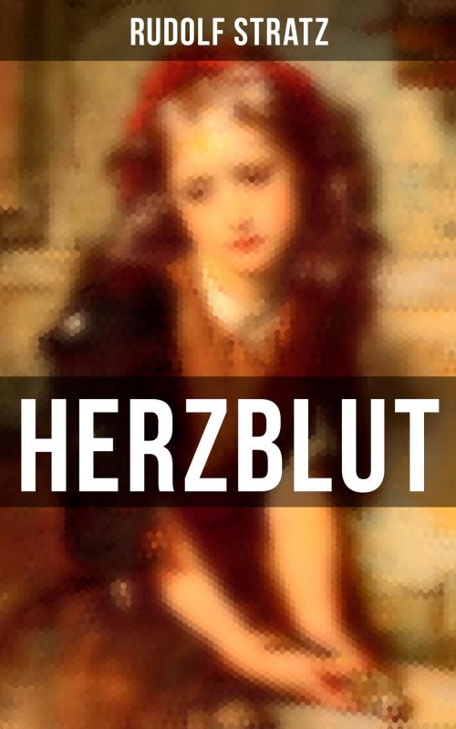 Cover of the book HERZBLUT by Rudolf Stratz, Musaicum Books