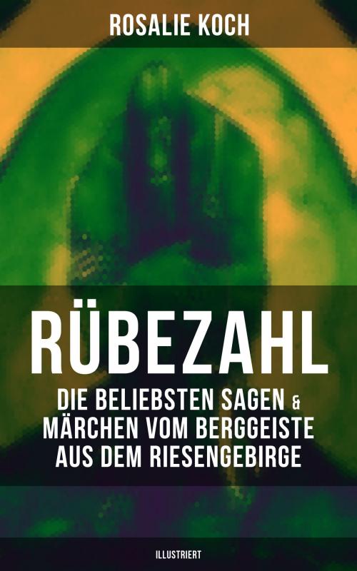 Cover of the book Rübezahl: Die beliebsten Sagen & Märchen vom Berggeiste aus dem Riesengebirge (Illustriert) by Rosalie Koch, Musaicum Books