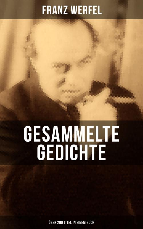 Cover of the book Gesammelte Gedichte (Über 200 Titel in einem Buch) by Franz Werfel, Musaicum Books