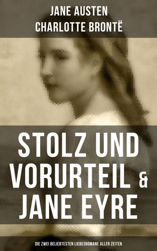Cover of the book Stolz und Vorurteil & Jane Eyre (Die zwei beliebtesten Liebesromane aller Zeiten) by Jane Austen, Charlotte Brontë, Musaicum Books