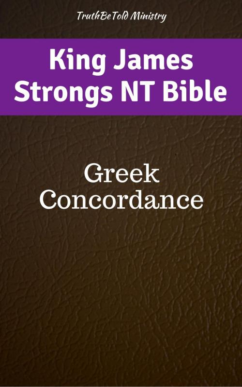 Cover of the book King James Strongs NT Bible by TruthBeTold Ministry, James Strong, TruthBeTold Ministry