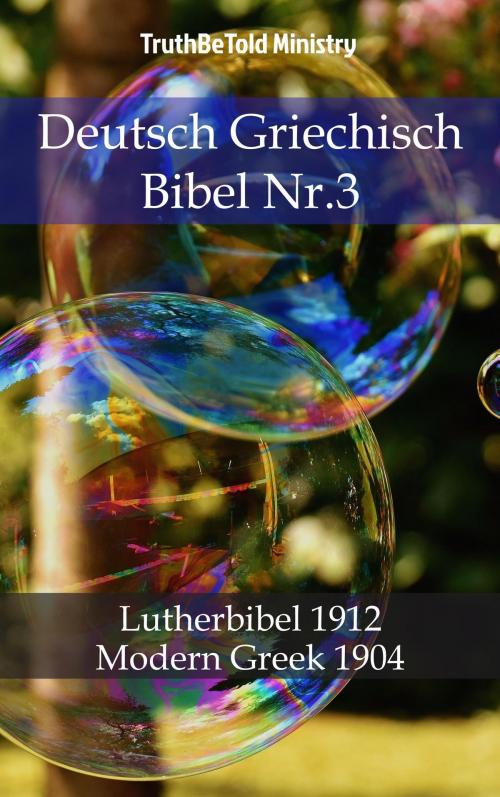 Cover of the book Deutsch Griechisch Bibel Nr.3 by TruthBeTold Ministry, PublishDrive