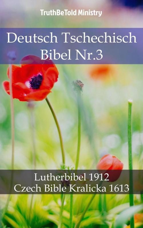 Cover of the book Deutsch Tschechisch Bibel Nr.3 by TruthBeTold Ministry, PublishDrive
