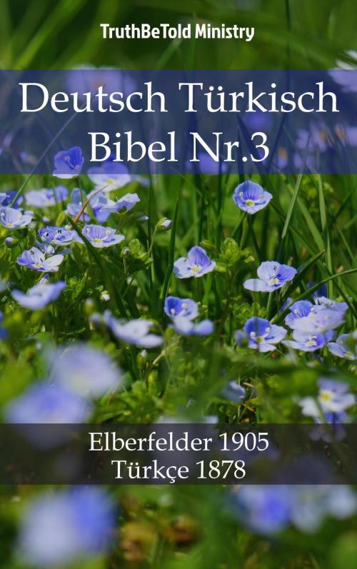Cover of the book Deutsch Türkisch Bibel Nr.3 by TruthBeTold Ministry, PublishDrive