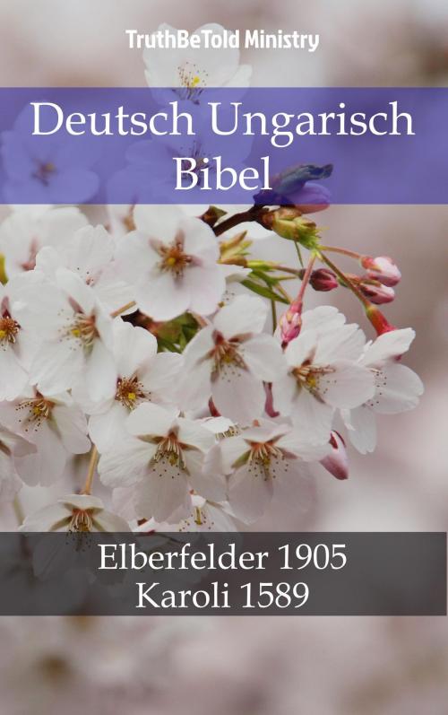 Cover of the book Deutsch Ungarisch Bibel by TruthBeTold Ministry, PublishDrive
