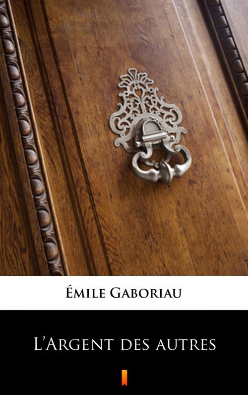 Cover of the book L’Argent des autres by Émile Gaboriau, Ktoczyta.pl