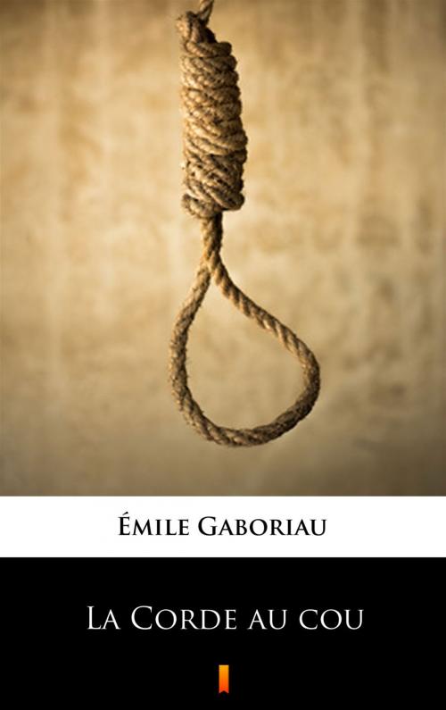 Cover of the book La Corde au cou by Émile Gaboriau, Ktoczyta.pl